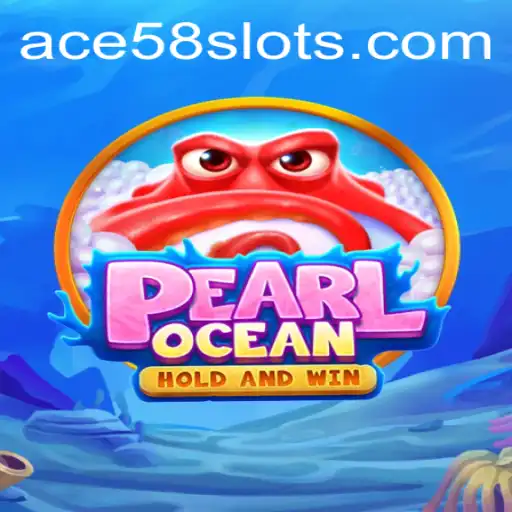 Exploring the Mystical World of PearlOcean: A Deep Dive into ACE58